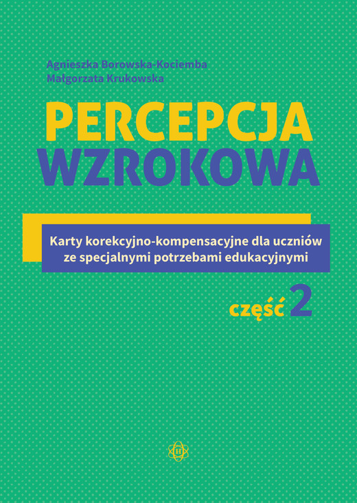 okładka Percepcja wzrokowa Karty korekcyjno-kompensacyjne dla uczniów ze specjalnymi potrzebami edukacyjnymi Część 2 książka | Agnieszka Borowska-Kociemba, Małgorzata Krukowska