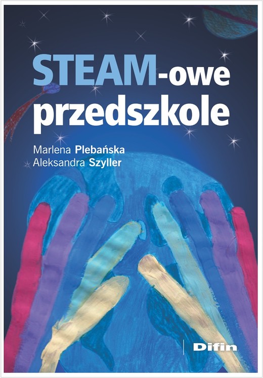 okładka STEAM-owe przedszkole książka | Marlena Plebańska, Aleksandra Szyller