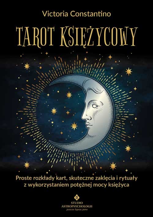 okładka Tarot księżycowy. Proste rozkłady kart, skuteczne zaklęcia i rytuały z wykorzystaniem potężnej mocy księżyca książka