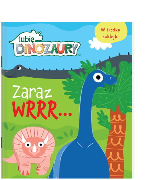 okładka Zaraz wrrr… Moje Dinozaury książka | Opracowanie zbiorowe