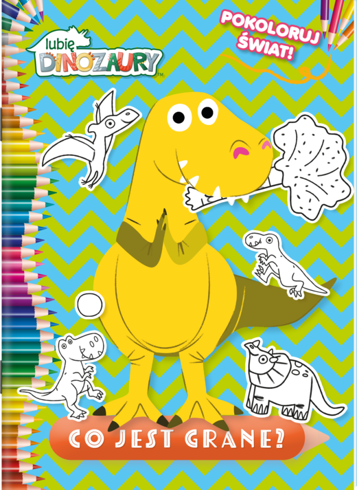 okładka Co jest grane. Pokoloruj świat. Moje Dinozaury książka | Opracowanie zbiorowe