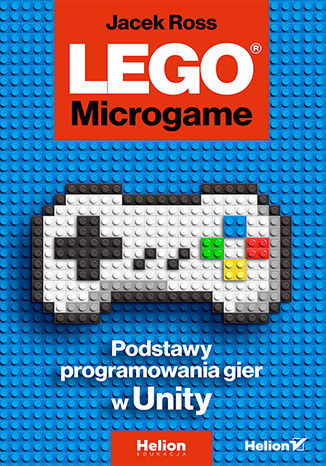 okładka LEGO Microgame. Podstawy programowania gier w Unity książka