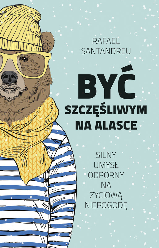 okładka Być szczęśliwym na Alasce książka
