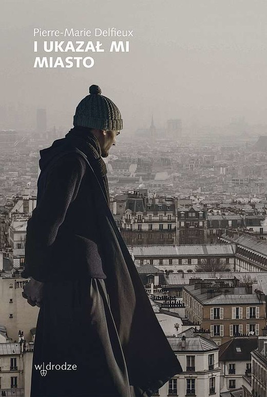 okładka I ukazał mi miasto książka | Delfieux Pierre-Marie