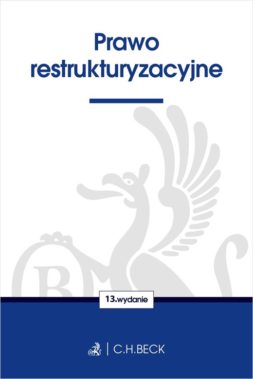 okładka Prawo restrukturyzacyjne wyd. 13 książka | Opracowanie zbiorowe