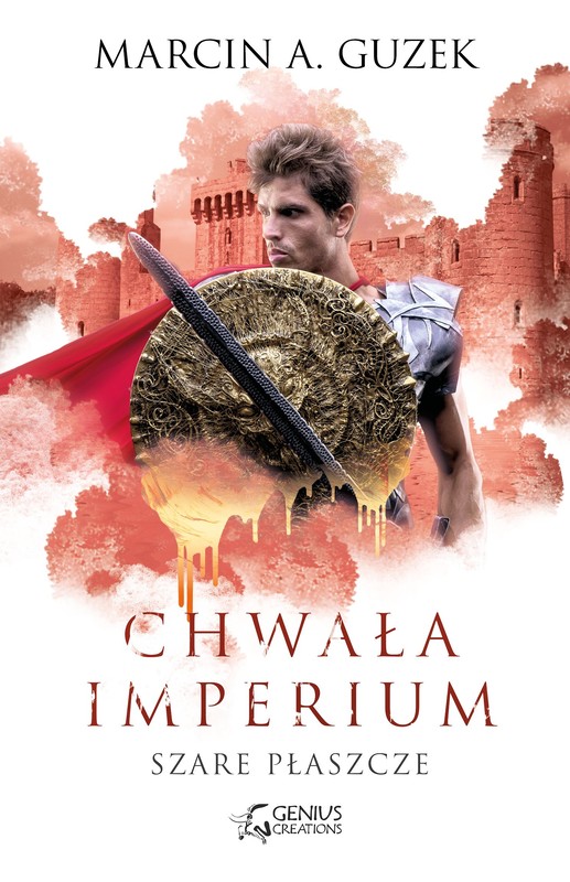 okładka Chwała imperium. Szare Płaszcze. Tom 3 książka | Guzek MarcinA.