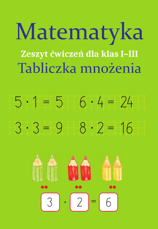 okładka Matematyka. Tabliczka mnożenia. Zeszyt ćwiczeń dla klas 1-3 książka | Monika Ostrowska