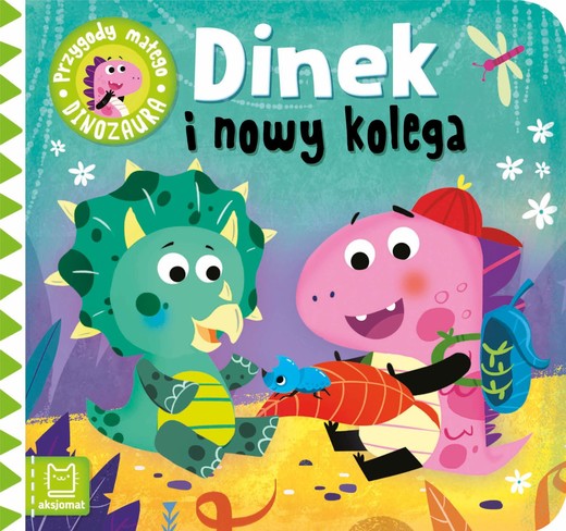 okładka Dinek i nowy kolega. Przygody małego dinozaura książka | Anna Podgórska
