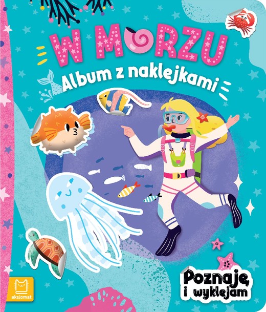 okładka W morzu. Album z naklejkami. Poznaję i wyklejam książka | Opracowanie zbiorowe