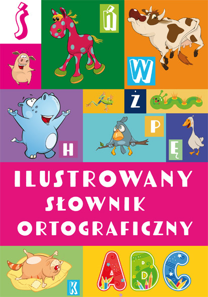 okładka Ilustrowany słownik ortograficzny wyd. 2 książka | Agnieszka Nożyńska-Demianiuk