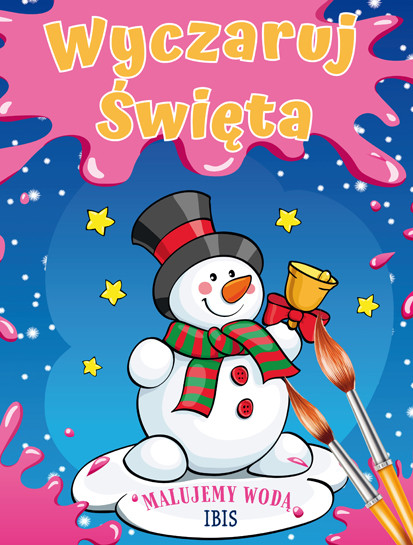 okładka Wyczaruj święta, kolorowanki wodne. Malujemy wodą książka | Opracowanie zbiorowe