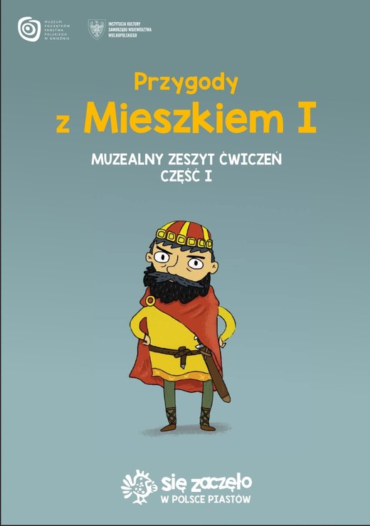 okładka Przygody z Mieszkiem I. Muzealny zeszyt ćwiczeń. Część 1 książka | Opracowanie zbiorowe
