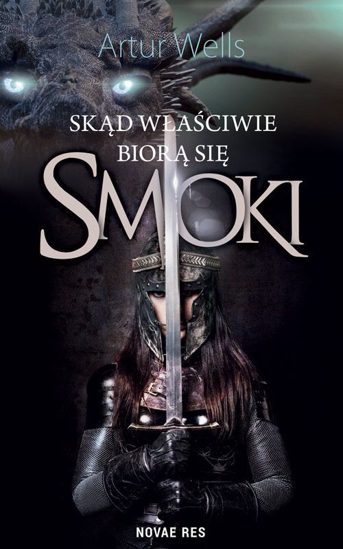 okładka Skąd właściwie biorą się smoki książka | Artur Wells