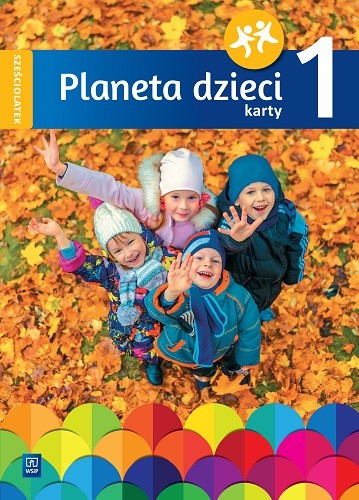 okładka Planeta dzieci Karty pracy Sześciolatek Część 1 książka | Opracowanie zbiorowe