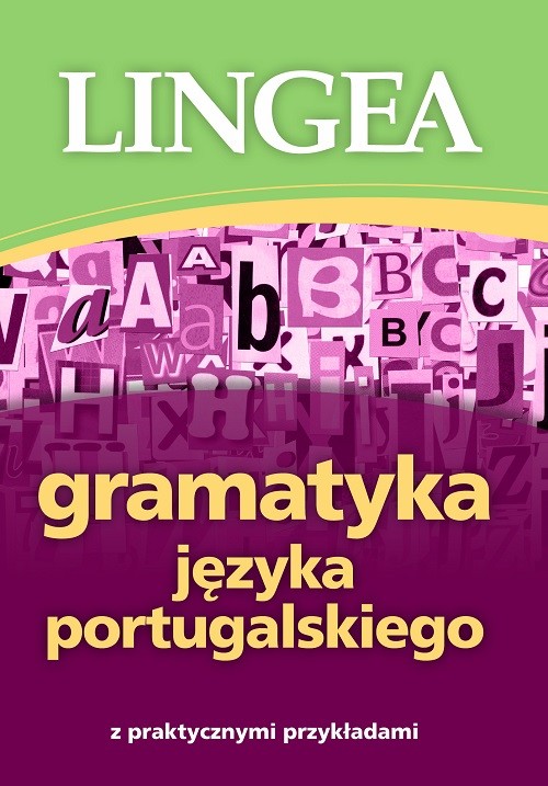 okładka Gramatyka języka portugalskiego z praktycznymi przykładami wyd. 2 książka | Opracowanie zbiorowe