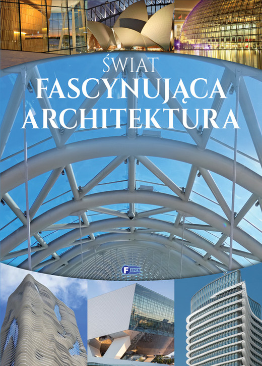okładka Świat. Fascynująca architektura książka | Opracowanie zbiorowe