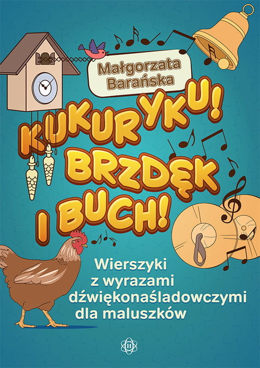 okładka Kukuryku brzdęk i buch wierszyki z wyrazami dźwiękonaśladowczymi dla maluszków książka | Barańska Małgorzata