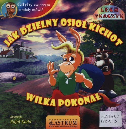 okładka Jak dzielny osioł kichot wilka pokonał + CD książka | Lech Tkaczyk