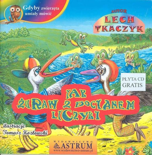 okładka Jak żuraw z bocianem liczyli gdyby zwierzęta umiały mówić + CD książka | Lech Tkaczyk