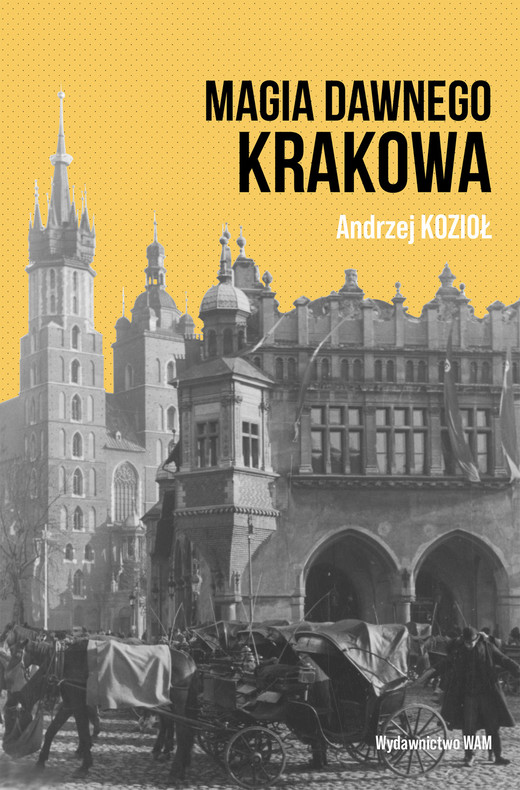 okładka Magia dawnego Krakowa książka | Andrzej Kozioł