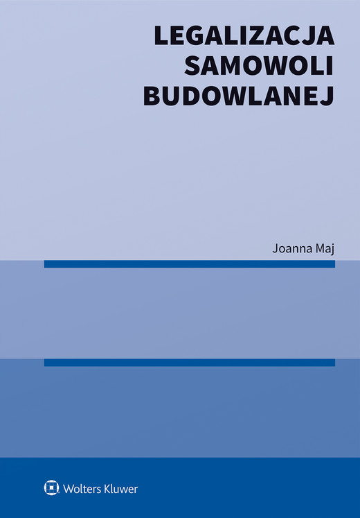 okładka Legalizacja samowoli budowlanej książka | Joanna Maj