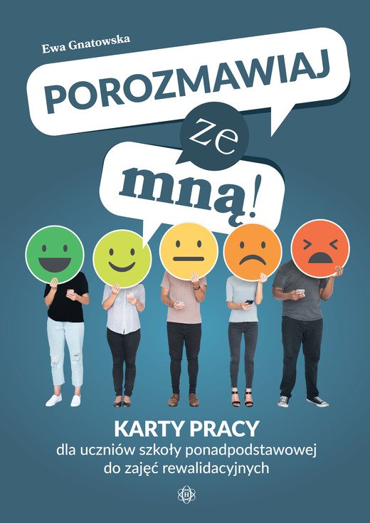 okładka Porozmawiaj ze mną! Karty pracy dla uczniów szkoły ponadpodstawowej do zajęć rewalidacyjnych książka