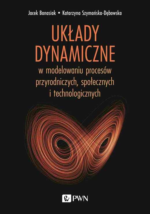 okładka Układy dynamiczne. w modelowaniu procesów przyrodniczych, społecznych, technologicznych książka
