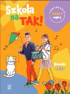 okładka Szkoła na tak podręcznik dla klasa 1 część 3 szkoła podstawowa książka | Opracowanie zbiorowe