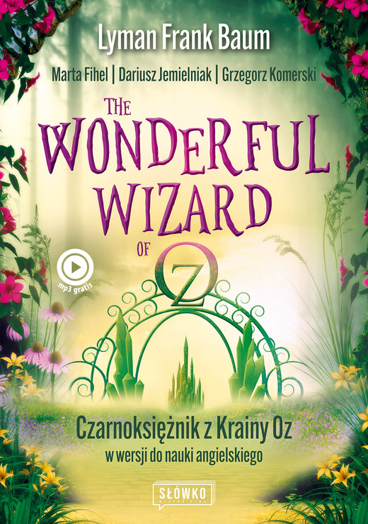 okładka Wonderful Wizard of Oz. Czarnoksiężnik z Krainy Oz w wersji do nauki angielskiego. Klasyka po angielsku wyd. 2022 książka | Baum LymanFrank