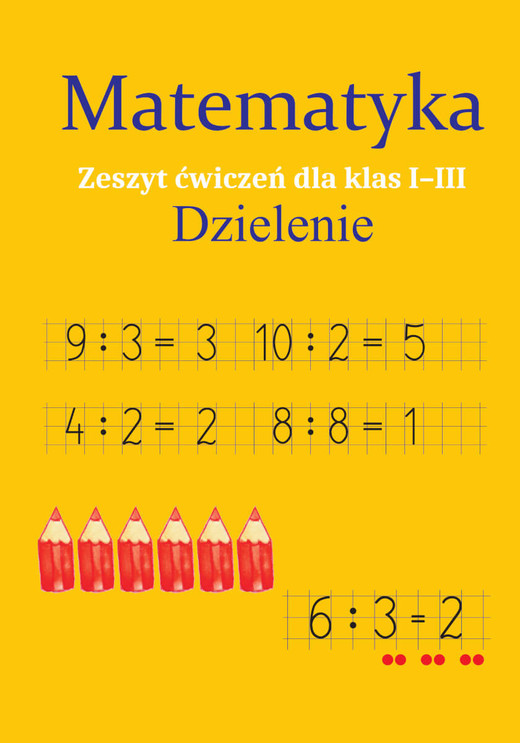 okładka Matematyka. Dzielenie. Zeszyt ćwiczeń dla klas 1-3 książka | Monika Ostrowska