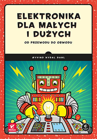 okładka Elektronika dla małych i dużych. Od przewodu do obwodu książka | Oyvind NydalDahl