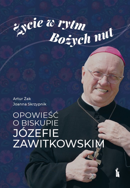 okładka Życie w rytm Bożych nut. Opowieść o biskupie Józefie Zawitkowskim książka