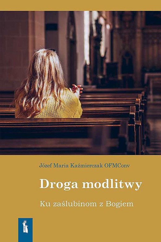 okładka Droga modlitwy. Ku zaślubinom z Bogiem książka