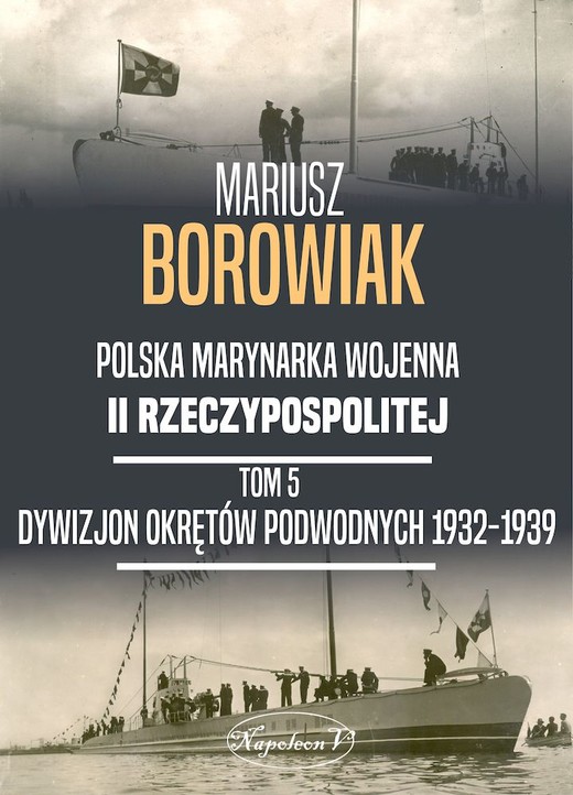 okładka Dywizjon Okrętów Podwodnych 1932-1939 książka | Borowiak Mariusz