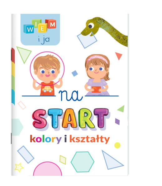 okładka Kolory i kształty. Wiem i ja! Na start… książka | Opracowanie zbiorowe