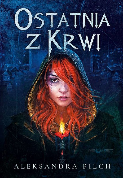 okładka Ostatnia z Krwi książka | Aleksandra Pilch