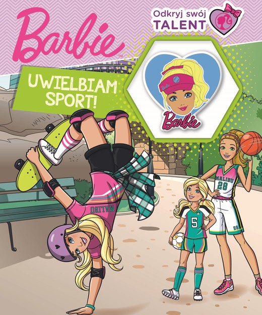 okładka Barbie. Uwielbiam sport! Odkryj swój talent książka | Opracowanie zbiorowe
