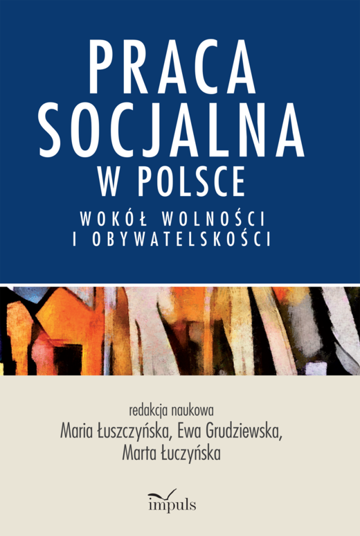 okładka Praca socjalna w Polsce Wokół wolności i obywatelskości książka