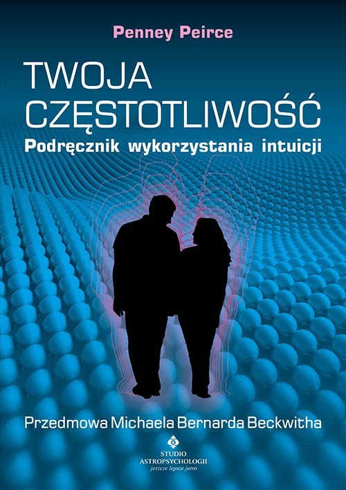 okładka Twoja częstotliwość. Podręcznik wykorzystania intuicji wyd. 2021 książka | Peirce Penney