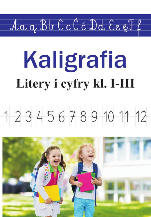 okładka Kaligrafia. Litery i cyfry kl. 1-3 książka | Monika Ostrowska