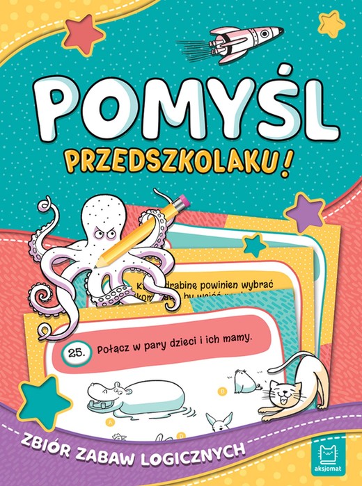 okładka Pomyśl, przedszkolaku! Zbiór zabaw logicznych książka | Opracowanie zbiorowe