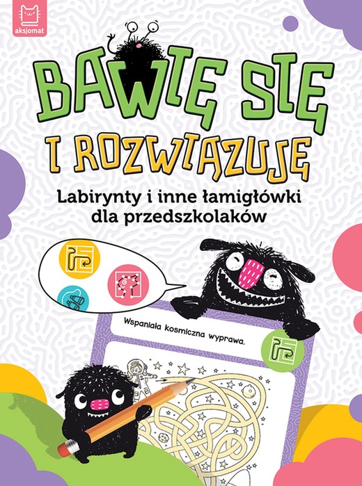 okładka Bawię się i rozwiązuję. Labirynty i inne łamigłówki dla przedszkolaków książka | Opracowanie zbiorowe