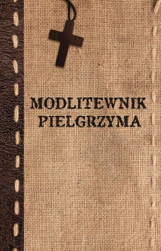 okładka Modlitewnik pielgrzyma książka | Opracowanie zbiorowe