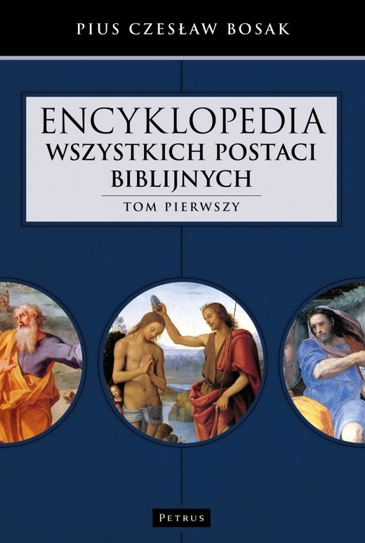 okładka Encyklopedia wszystkich postaci biblijnych. Tom 1 książka | Czesław Bosak