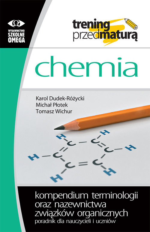 okładka Kompendium terminologii oraz nazewnictwa związków organicznych Poradnik dla nauczycieli i uczniów książka | Karol Dudek-Rózycki, Michał Płotek, Tomasz Wichur
