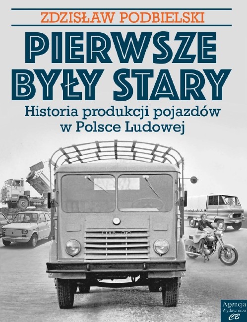 okładka Pierwsze były Stary. Historia produkcji pojazdów w Polsce Ludowej książka