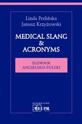 okładka Medical Slang & Acronims Słownik angielsko - polski książka | Krzyżowski Janusz