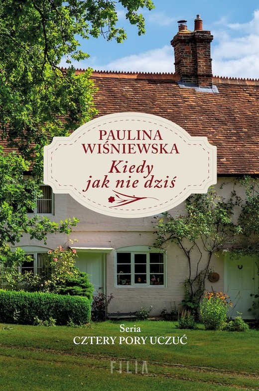 okładka Kiedy jak nie dziś wyd. kieszonkowe książka | Paulina Wiśniewska