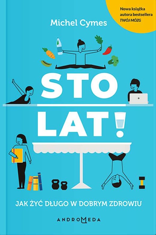 okładka Sto lat jak żyć długo w dobrym zdrowiu książka | Cymes Michel