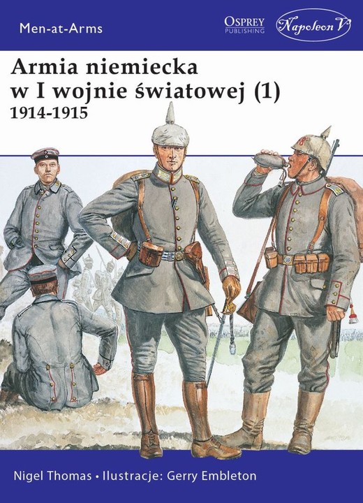 okładka Armia niemiecka w I wojnie światowej 1914-1915. Tom 1 książka | Thomas Nigel